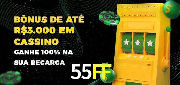 55FF melhor bônus de depósito